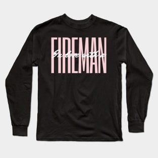 In love with a Fireman pink and white text design Long Sleeve T-Shirt